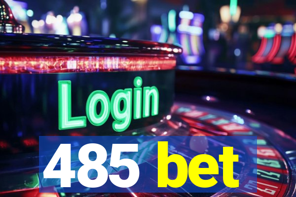 485 bet